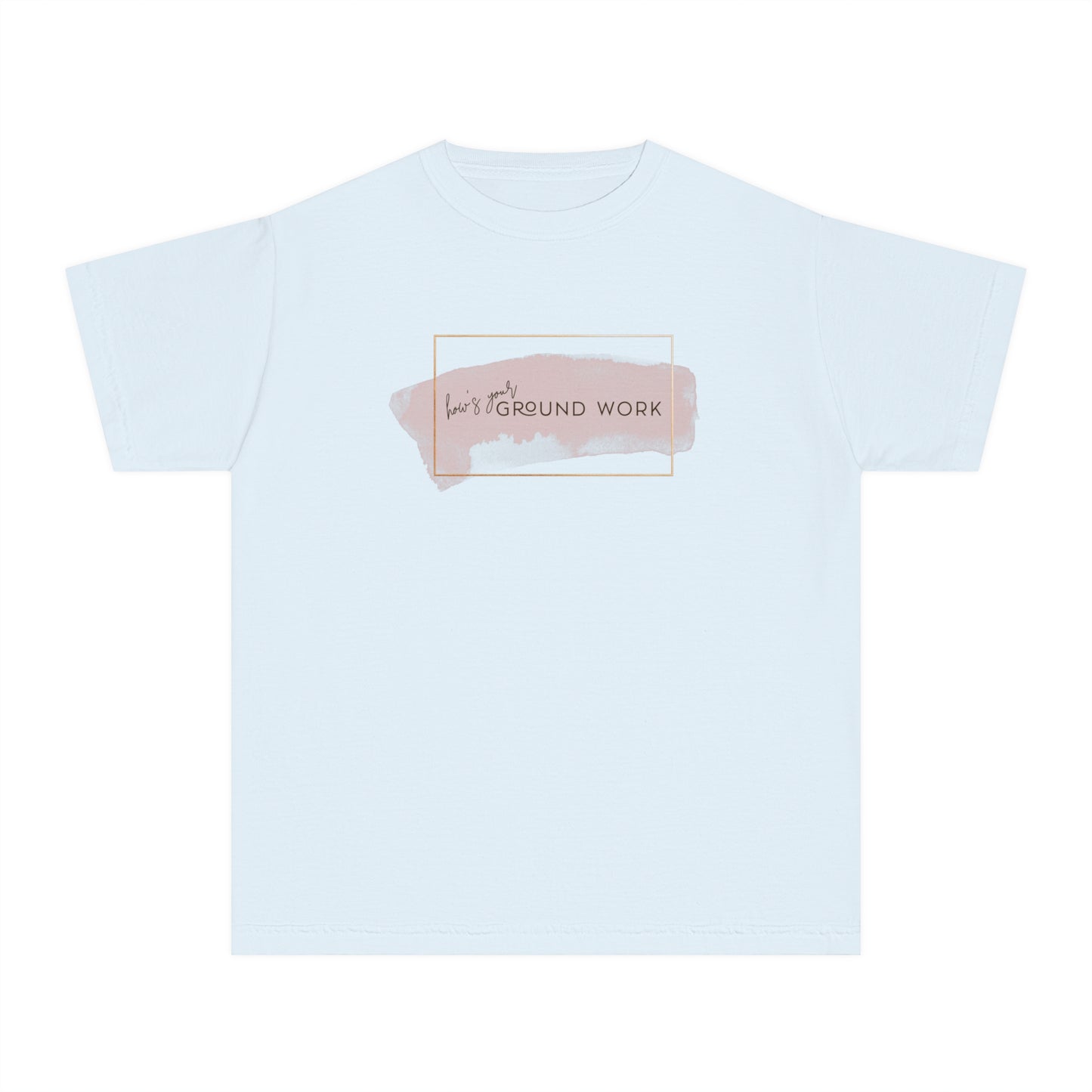 Youth Short Sleeve Tee: How's your ground work