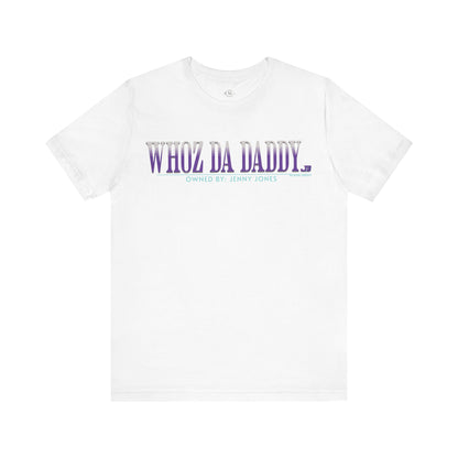 Jake Ballard Custom Jersey Short Sleeve Tee: Whoz Da Daddy