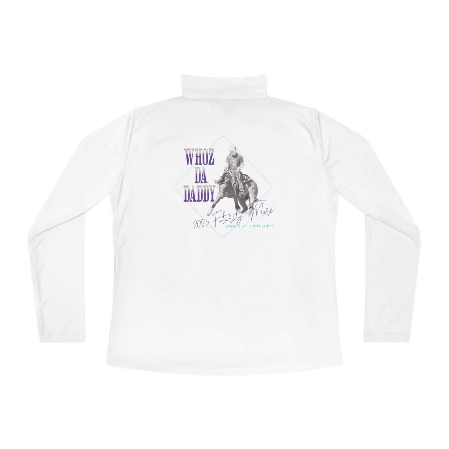 Jake Ballard Custom Ladies' Quarter-Zip Performance Pullover: Whoz Da Daddy