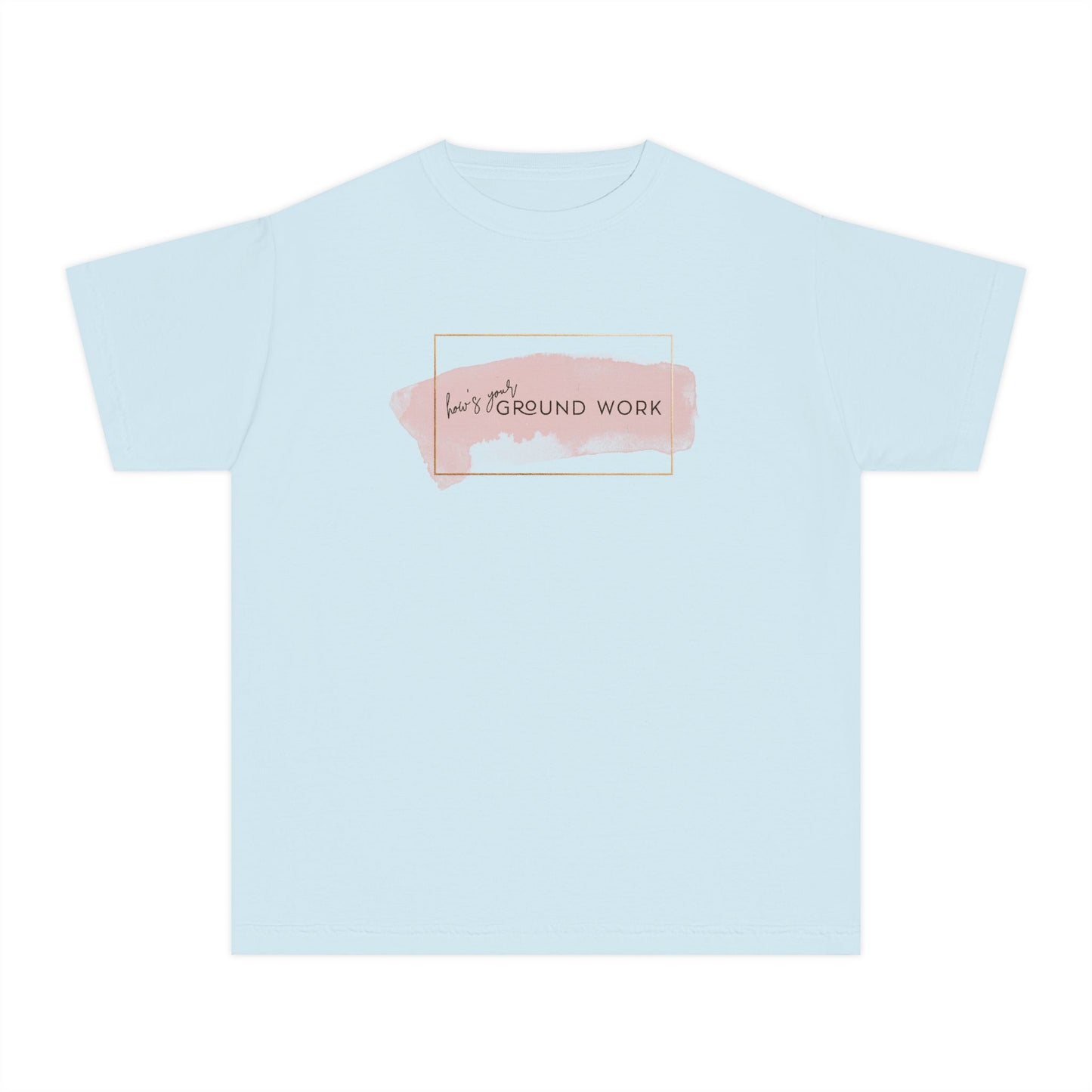Youth Short Sleeve Tee: How's your ground work