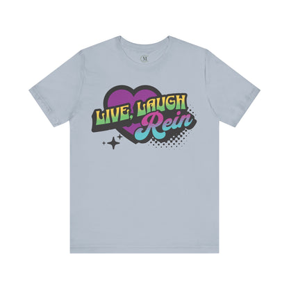 Jersey Short Sleeve Tee: Live. Laugh. Rein.